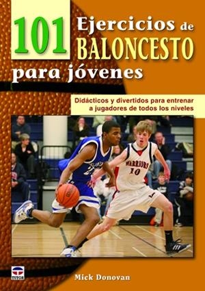 101 EJERCICIOS DE BALONCESTO PARA JOVENES | 9788479028909 | DONOVAN,MICK
