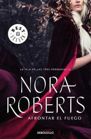 AFRONTAR EL FUEGO. ISLA DE LAS TRES HERMANAS III | 9788466337229 | ROBERTS,NORA