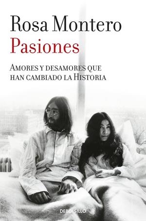 PASIONES. AMORES Y DESAMORES QUE HAN CAMBIADO LA HISTORIA | 9788490629277 | MONTERO,ROSA
