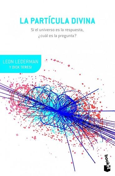 PARTICULA DIVINA. SI EL UNIVERSO ES LA RESPUESTA, ¿CUAL ES LA PREGUNTA? | 9788408041368 | TERESI,DICK LEDERMAN,LEON M.