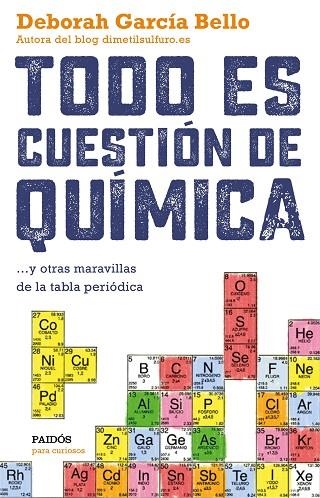TODO ES CUESTION DE QUIMICA... Y OTRAS MARAVILLAS DE LA TABLA PERIODICA | 9788449331886 | GARCIA BELLO,DEBORAH