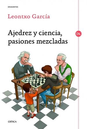 AJEDREZ Y CIENCIA, PASIONES MEZCLADAS | 9788416771066 | GARCIA,LEONTXO