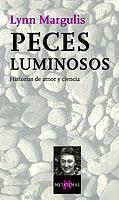 PECES LUMINOSOS. HISTORIAS DE AMOR Y CIENCIA | 9788483108437 | MARGULIS,LYNN