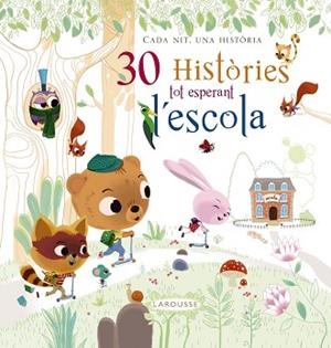 30 HISTORIES TOT ESPERANT L,ESCOLA | 9788416368679