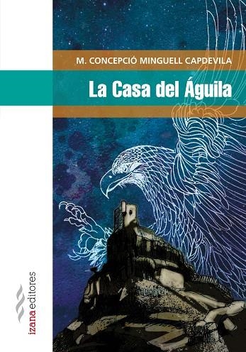 CASA DEL AGUILA | 9788494456770 | MINGUELL I CAPDEVILA,MªCONCEPCIO