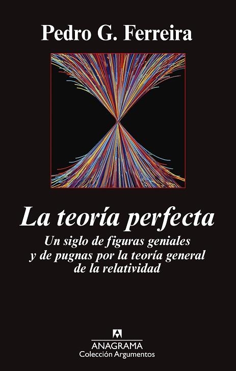 TEORIA PERFECTA. UN SIGLO DE FIGURAS GENIALES Y DE PUGNAS POR LA TEORIA GENERAL DE LA RELATIVIDAD | 9788433963789 | FERREIRA,PEDRO G.