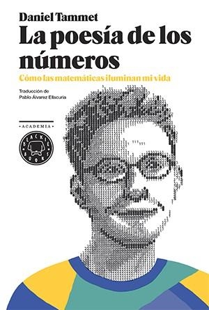 POESIA DE LOS NUMEROS. COMO LAS MATEMATICAS ILUMINAN MI VIDA | 9788416290116 | TAMMET,DANIEL