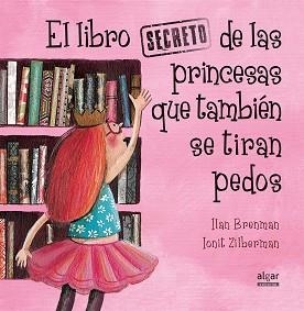 EL LIBRO SECRETO DE LAS PRINCESAS QUE TAMBIÉN SE TIRAN PEDOS | 9788491420538 | BRENMAN, ILAN