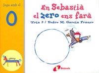 EN SEBASTIA EL ZERO ENS FARA. JUGA AMB EL 0 | 9788483041628 | GARCIA FRANCO,PEDRO MARIA