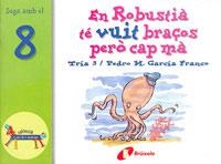 ROBUSTIA TE VUIT BRAÇOS PERO CAP MA. JUGA AMB EL 8 | 9788483041598 | GARCIA FRANCO,PEDRO MARIA