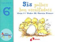SIS POLLETS BEN ESCALFADETS. JUGA AMB EL 6 | 9788483041574 | GARCIA FRANCO,PEDRO MARIA