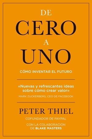 DE CERO A UNO. COMO INVENTAR EL FUTURO | 9788498753530 | THIEL,PETER