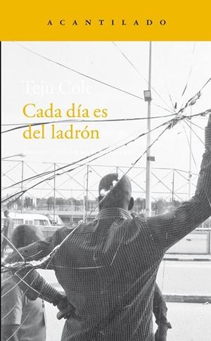 CADA DIA ES DEL LADRON | 9788416011995 | COLE,TEJU