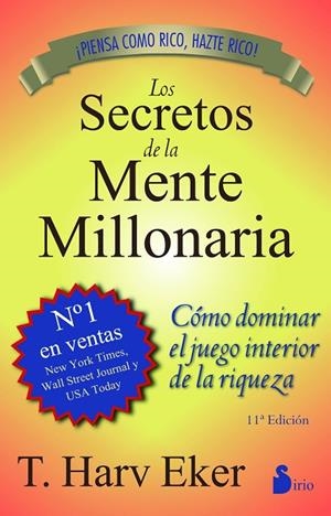 LOS SECRETOS DE LA MENTE MILLONARIA. COMO DOMINAR EL JUEGO INTERIOR DE LA RIQUEZA | 9788478086085 | HARV EKER,T.