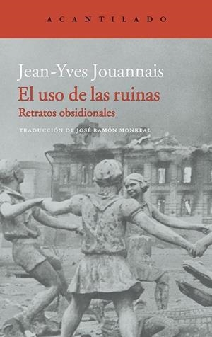 USO DE LAS RUINAS. RETRATOS OBSIDIONALES | 9788416748266 | JOUANNAIS,JEAN-YVES