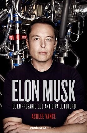 ELON MUSK. EL EMPRESARIO QUE ANTICIPA EL FUTURO | 9788499425191 | VANCE,ASHLEE