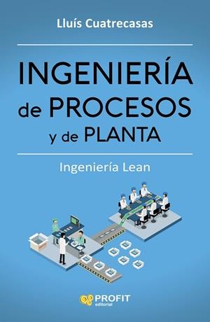 INGENIERÍA DE PROCESOS Y DE PLANTA | 9788416904006 | CUATRECASAS ARBOS, LLUIS