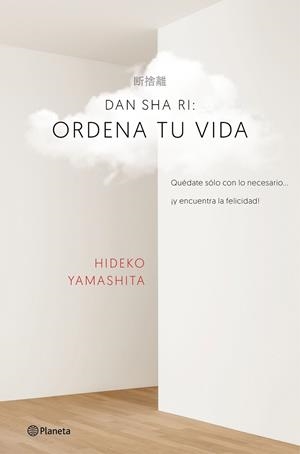 DAN-SHA-RI ORDENA TU VIDA | 9788408160434 | YAMASHITA,HIDEKO