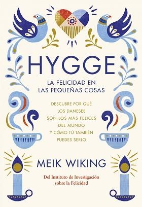 HYGGE. LA FELICIDAD EN LAS PEQUEÑAS COSAS | 9788448022952 | WIKING,MEIK