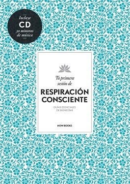 TU PRIMERA SESION DE RESPIRACION CONSCIENTE+CD | 9788494240591 | VIDAL MELERO, ALEJANDRA