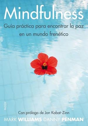 MINDFULNESS. GUIA PRACTICA PARA ENCONTRAR LA PAZ EN UN MUNDO FRENETICO | 9788449328688 | WILLIAMS,MARK PENMAN,DANNY