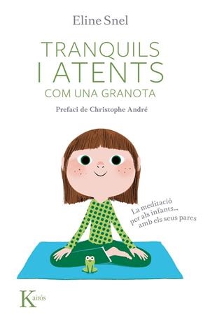 TRANQUILS I ATENTS COM UNA GRANOTA | 9788499882437 | SNEL,ELINE