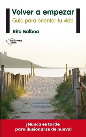 VOLVER A EMPEZAR. GUIA PARA ORIENTAR TU VIDA | 9788416096473 | BALBOA,RITA