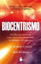 BIOCENTRISMO. LA VIDA Y LA CONCIENCIA COMO CLAVES PARA COMPRENDER LA NATURALEZA DEL UNIVERSO | 9788478088072 | LANZA,ROBERT BERMAN,BOB