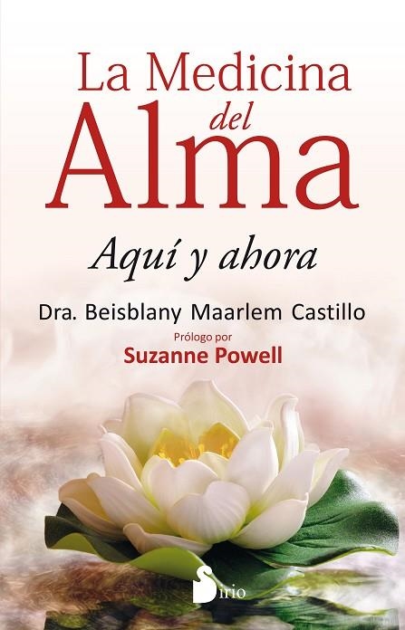 MEDICINA DEL ALMA AQUI Y AHORA | 9788416579570 | MAARLEM CASTILLO,BEISBLANY