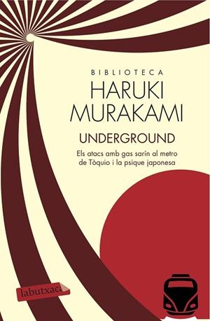 UNDERGROUND. ELS ATACS AMB GAS SARÍN AL METRO DE TÒQUIO I LA PSIQUE JAPONESA | 9788416334537 | MURAKAMI,HARUKI(XXIII PREMI INTERN.CATALUNYA 2011)