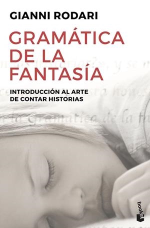 GRAMATICA DE LA FANTASIA. INTRODUCCIÓN AL ARTE DE INVENTAR HISTORIAS | 9788484531647 | RODARI,GIANNI