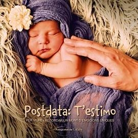 POSTDATA: T,ESTIMO. PER VIURE I RECORDAR UN MUNT D,EMOCIONS UNIQUES | 9788448933029