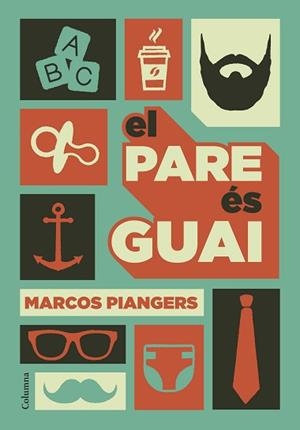 EL PARE ÉS GUAI | 9788466422246 | MARCOS PIANGERS