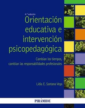ORIENTACION EDUCATIVA E INTERVENCION PSICOPEDAGOGICA. CAMBIAN LOS TIEMPOS, CAMBIAN LAS RESPONSABILIDADES PROFESIONALES | 9788436833713 | SANTANA VEGA,LIDIA E.