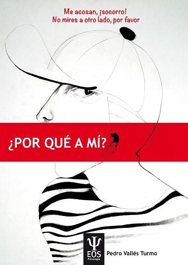 POR QUE A MI?(ACOSO) | 9788497276740 | VALLES TURMO,PEDRO
