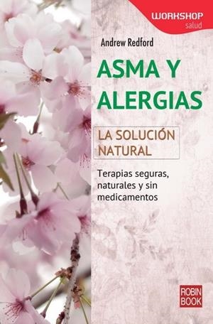 ASMA Y ALERGIAS. LA SOLUCION NATURAL | 9788499173214 | REDFORD,ANDREW