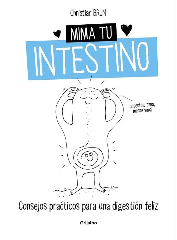 MIMA TU INTESTINO. CONSEJOS PRACTICOS.... | 9788416449675 | BRUN,CHRISTIAN