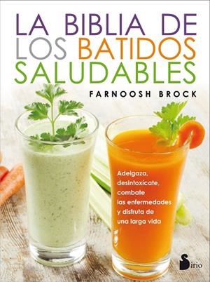 BIBLIA DE LOS BATIDOS SALUDABLES | 9788416579587 | BROCK,FARNOOSH