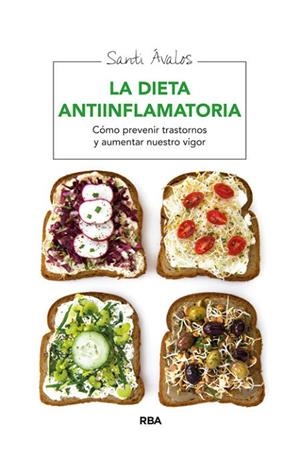 DIETA ANTIINFLAMATORIA. COMO PREVENIR TRASTORNOS Y AUMENTAR NUESTRO VIGOR | 9788415541875 | AVALOS,SANTI