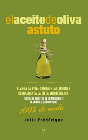 ACEITE DE OLIVA ASTUTO | 9788490604458 | FREDERIQUE,JULIE
