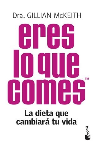 ERES LO QUE COMES LA DIETA QUE CAMBIARA TU VIDA | 9788408104285 | MCKEITH,GILLIAN