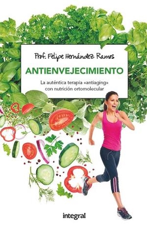 ANTIENVEJECIMIENTO. LA AUTENTICA TERAPIA ANTIAGING CON NUTRICION ORTOMOLECULAR | 9788491180623 | HERNANDEZ RAMOS,FELIPE