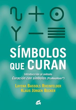SIMBOLOS QUE CURAN.INTRODUCCIÓN AL MÉTODO CURACIÓN CON SÍMBOLOS (PRANEOHOM®) | 9788484455318 | BASSOLS RHEINFELDER,LAYENA BECKER,KLAUS JURGEN