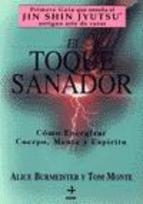 TOQUE SANADOR  CÓMO ENERGIZAR CUERPO, MENTE Y ESPÍRITU | 9788441404755 | BURMEISTER,A.MONTE,TOM