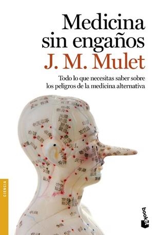 MEDICINA SIN ENGAÑOS. LOS PELIGROS DE LA MEDICINA ALTERNATIVA | 9788423350841 | MULET,J.M.