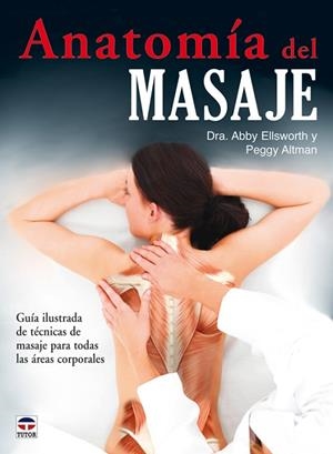 ANATOMIA DEL MASAJE | 9788479028152 | ELLSWORTH,ABBY ALTMAN,PEGGY
