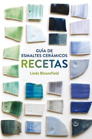 GUIA DE ESMALTES CERAMICOS. RECETAS | 9788425228803 | BLOOMFIELD,LINDA