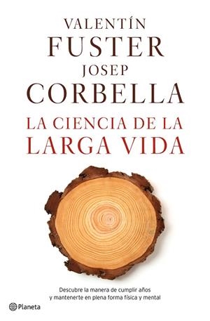 CIENCIA DE LA LARGA VIDA | 9788408162612 | CORBELLA,JOSEP FUSTER,VALENTI