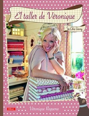 TALLER DE VERONIQUE+PATRONES | 9788498745290 | REQUENA,VERONIQUE