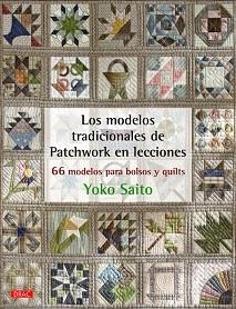 MODELOS TRADICIONALES DE PATCHWORK EN LECCIONES. 66 MODELOS DE BOLSOS | 9788498744675 | SAITO,YOKO